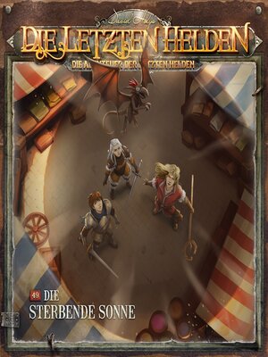cover image of Die Letzten Helden, Die Abenteuer der Letzten Helden, Folge 49